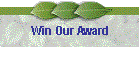 Win Our Award