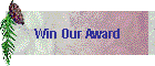 Win Our Award